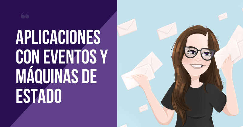 Aplicaciones distribuidas usando eventos y máquinas de estado