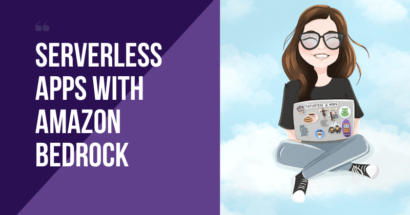 Getting started with Amazon Bedrock and Serverless